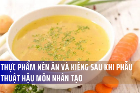 Nên ăn gì sau khi phẫu thuật hậu môn nhân tạo?