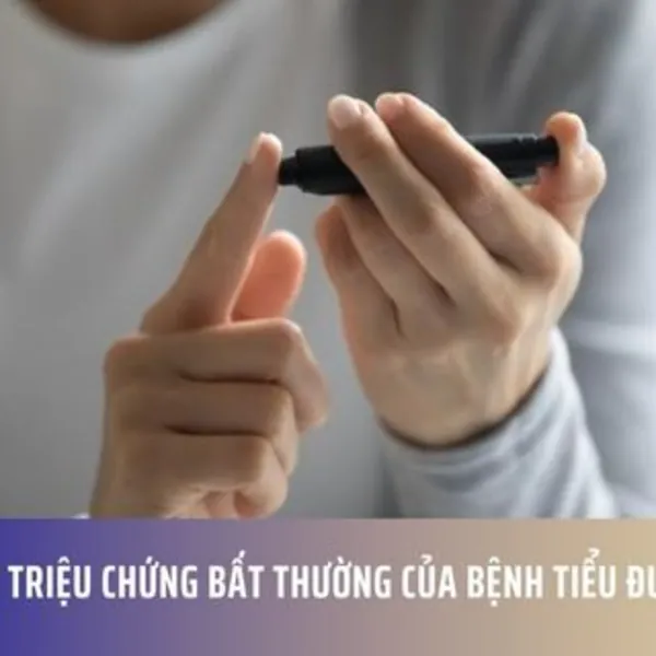 12 Triệu Chứng Bất Thường Của Bệnh Tiểu Đường