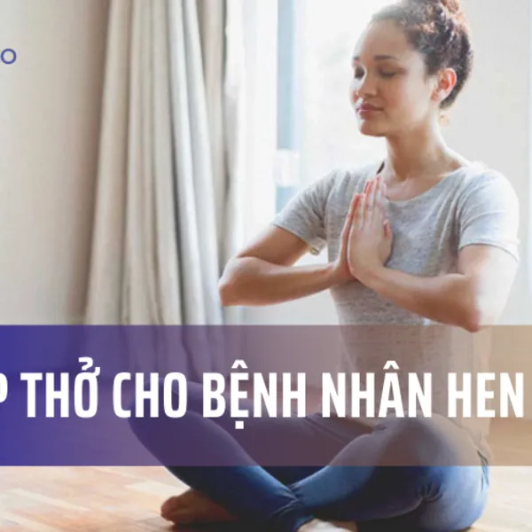 Cách sử dụng bài tập thở để cải thiện bệnh hen suyễn