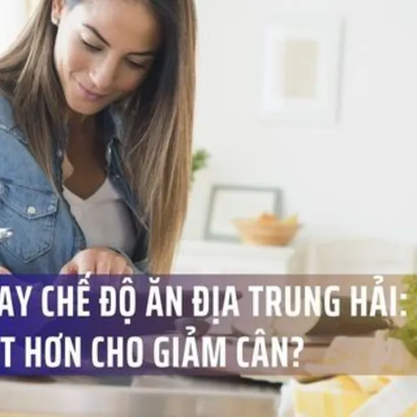 Keto hay chế độ ăn Địa Trung Hải: Chế độ nào tốt hơn cho giảm cân?