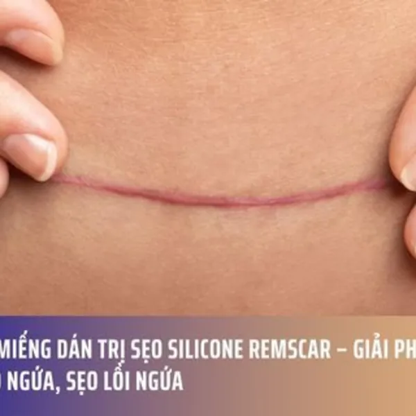 Gel và Miếng Dán Trị Sẹo Silicone Remscar – Giải Pháp Vàng Cho Sẹo Ngứa, Sẹo Lồi Ngứa