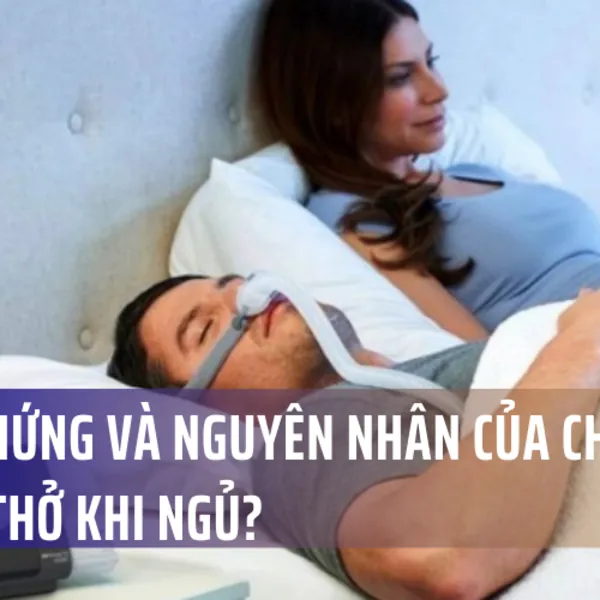 Triệu chứng và nguyên nhân của chứng ngưng thở khi ngủ?