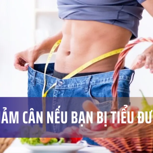 Cách Giảm Cân Nếu Bạn Bị Tiểu Đường