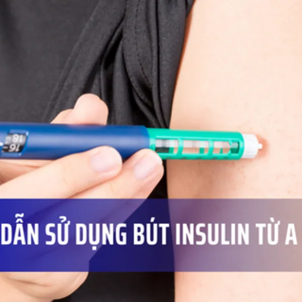 Hướng dẫn sử dụng bút tiêm insulin từ A đến Z