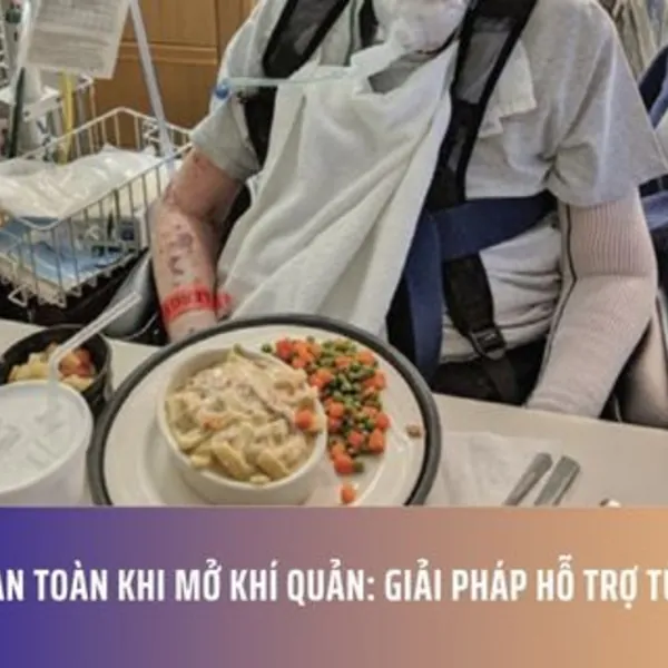 Ăn Uống An Toàn Khi Mở Khí Quản: Giải Pháp Hỗ Trợ Từ Merinco