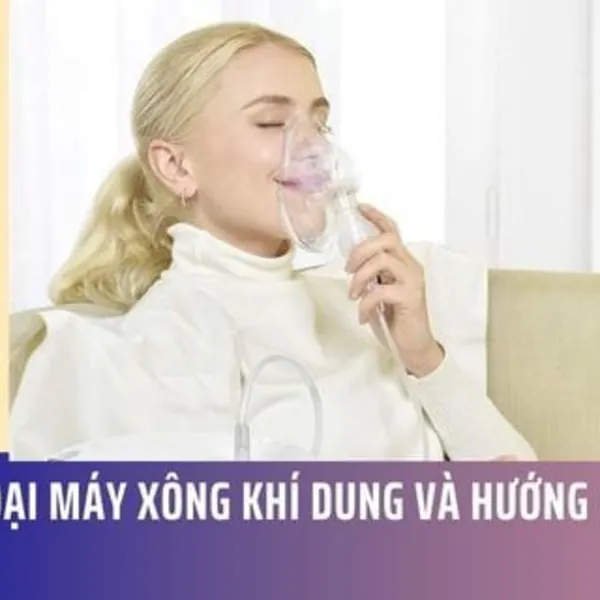 Các loại máy xông khí dung và hướng dẫn sử dụng