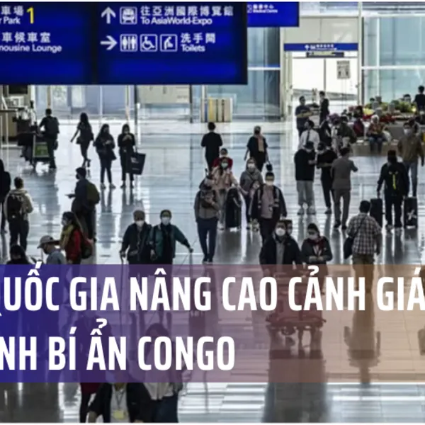 Nhiều quốc gia nâng cao cảnh giác với dịch bệnh bí ẩn Congo