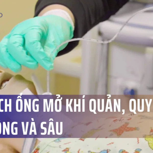Hút dịch ống mở khí quản, quy trình hút nông và sâu