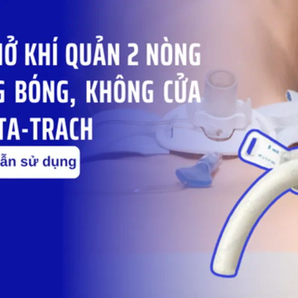 Hướng dẫn sử dụng ống mở khí quản 2 nòng không bóng, không cửa sổ Rota-Trach