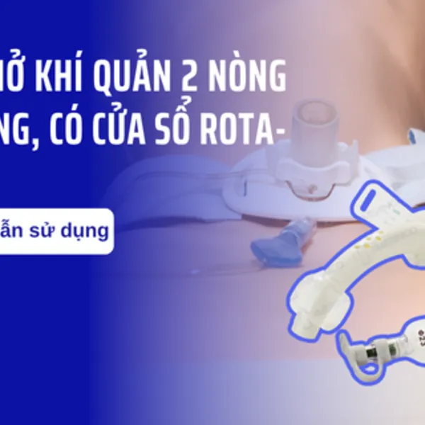 Hướng dẫn sử dụng ống mở khí quản 2 nòng có bóng, có cửa sổ Rota-Trach