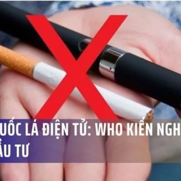 Cấm thuốc lá điện tử: WHO kiến nghị sửa Luật Đầu tư