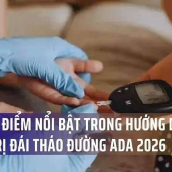 Những điểm nổi bật trong hướng dẫn điều trị đái tháo đường ADA 2026