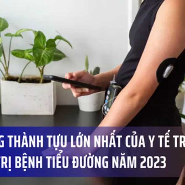 Những thành tựu lớn nhất của y tế trong lĩnh vực điều trị bệnh tiểu đường năm 2023