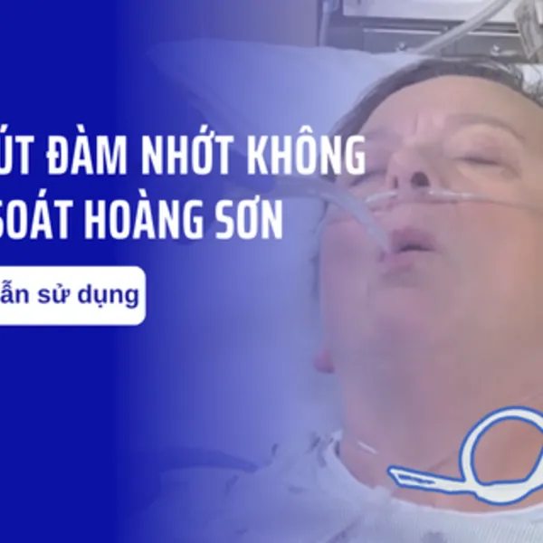 Hướng dẫn sử dụng dây hút đàm nhớt không kiểm soát Hoàng Sơn