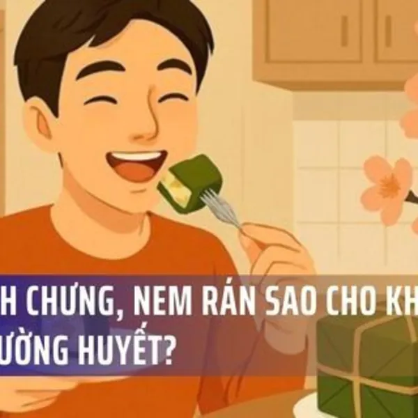 Tiểu Đường Dịp Tết: Ăn Bánh Chưng, Nem Rán Sao Cho Không Tăng Đường Huyết?