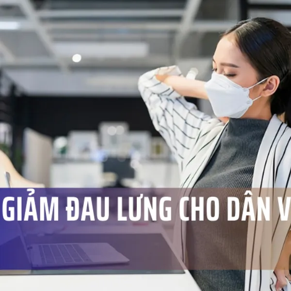 5 cách giảm đau lưng cho dân văn phòng