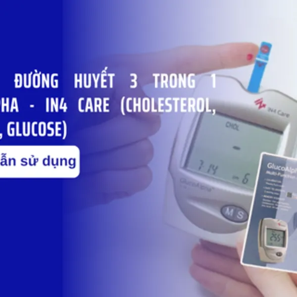 Hướng dẫn sử dụng máy đo đường huyết 3 trong 1 GlucoAlpha - IN4 Care (cholesterol, uric acid, glucose)