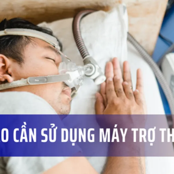 Máy trợ thở là gì? Khi nào cần sử dụng máy trợ thở