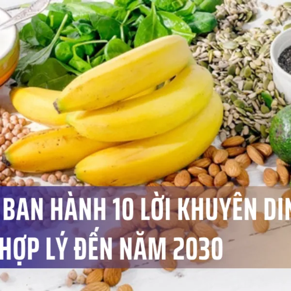 Bộ Y tế ban hành 10 lời khuyên dinh dưỡng hợp lý đến năm 2030