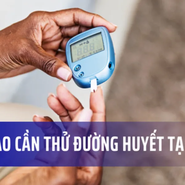 Khi nào cần thử tiểu đường tại nhà?