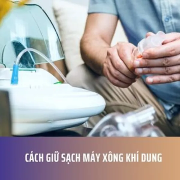 Cách Giữ Sạch Máy Xông Khí Dung