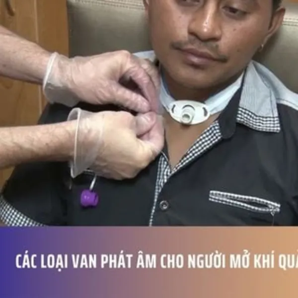 Các Loại Van Phát Âm Cho Người Mở Khí Quản