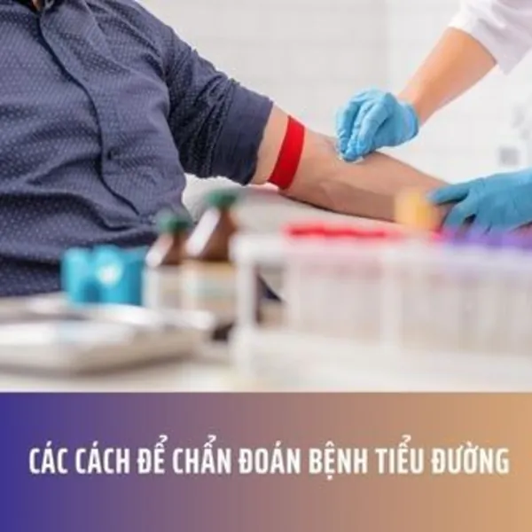 Các cách để chẩn đoán bệnh tiểu đường