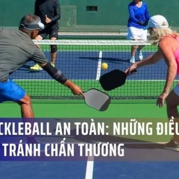 Chơi Pickleball An Toàn: Những Điều Cần Biết Để Tránh Chấn Thương