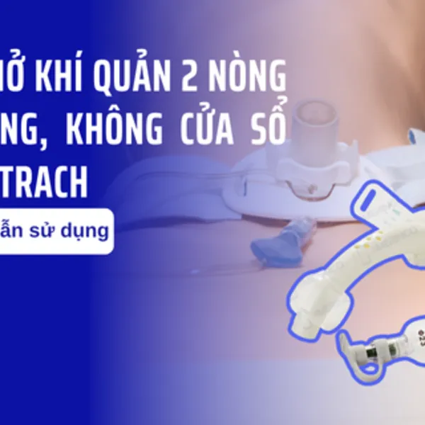 Hướng dẫn sử dụng ống mở khí quản 2 nòng có bóng, không cửa sổ Rota-Trach