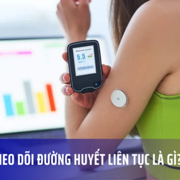 Máy theo dõi đường huyết liên tục là gì? (CGM)
