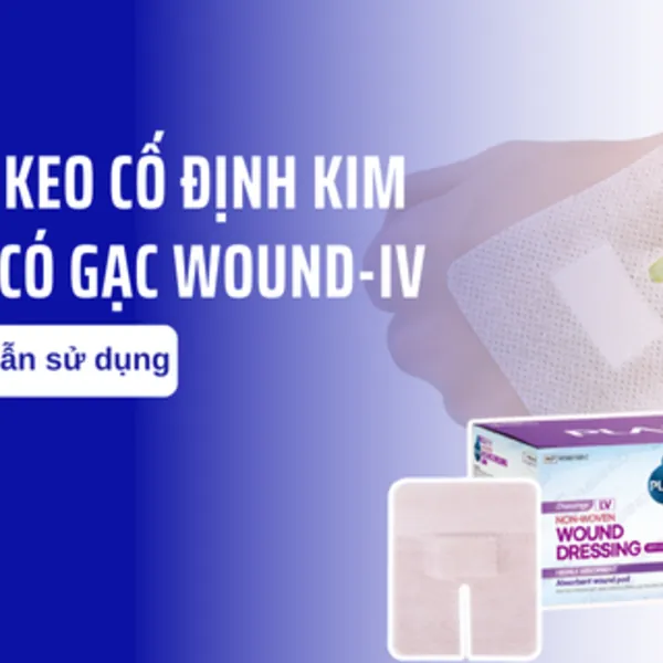 Hướng dẫn sử dụng băng keo cố định kim luồn có gạc Wound-IV