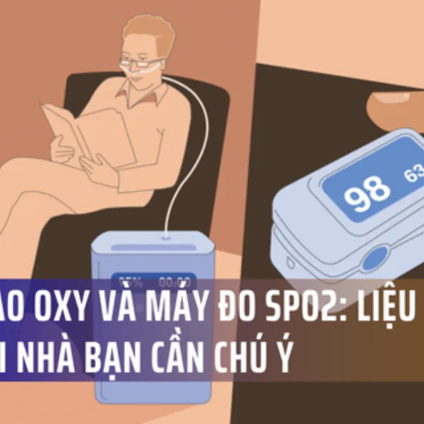 Máy đo SpO2 và Máy tạo oxy: Liệu pháp oxy tại nhà