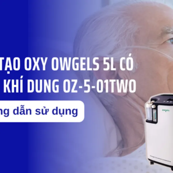 Hướng dẫn sử dụng máy tạo oxy Owgels 5 lít có xông khí dung OZ-5-01TW0