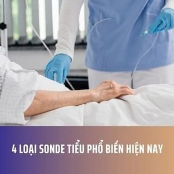 4 Loại sonde tiểu phổ biến hiện nay