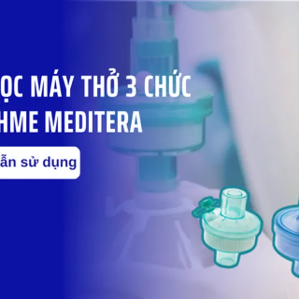 Hướng dẫn sử dụng phin lọc máy thở 3 chức năng HME Meditera