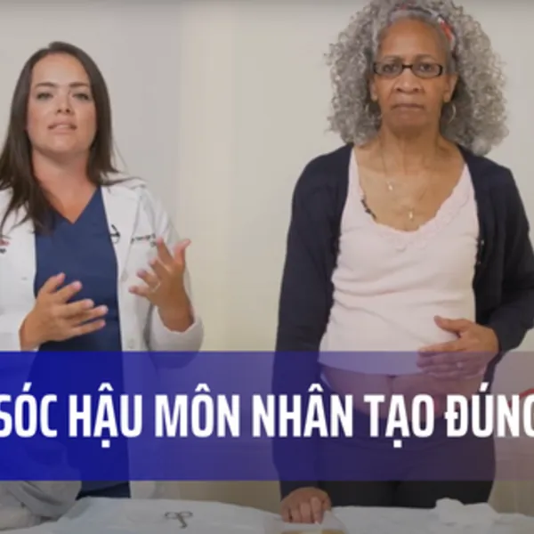 Hướng dẫn sử dụng, chăm sóc và vệ sinh hệ thống hậu môn nhân tạo