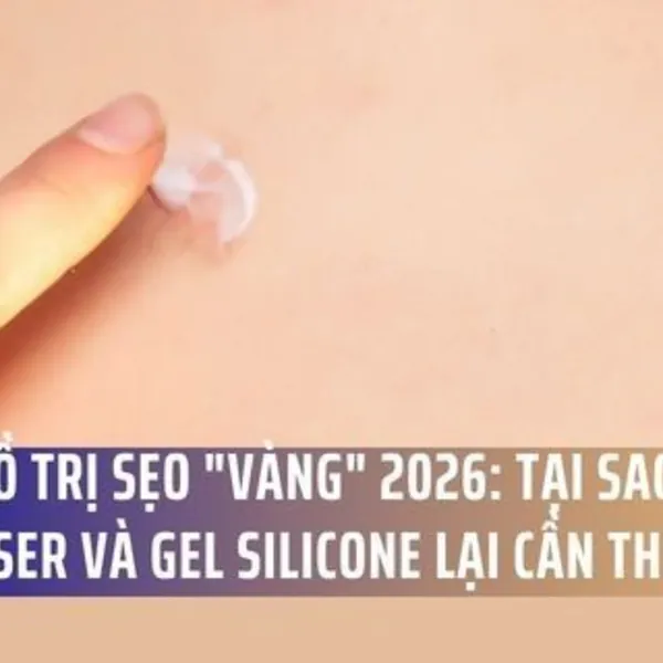Phác Đồ Trị Sẹo "Vàng" 2026: Tại Sao Kết Hợp Laser Và Gel Silicone Lại Cần Thiết?
