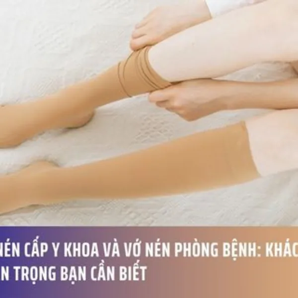 Vớ Nén Cấp Y Khoa Và Vớ Nén Phòng Bệnh: Khác Biệt Quan Trọng Bạn Cần Biết