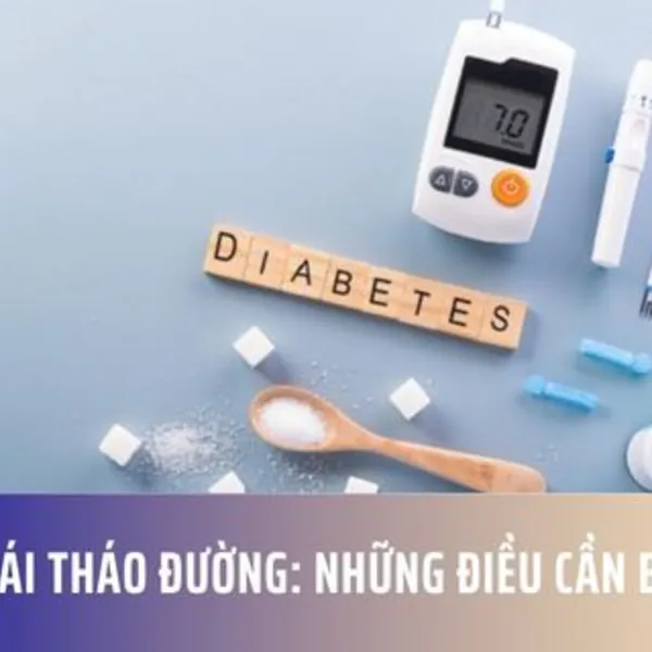 Đái Tháo Đường: Những Điều Cần Biết