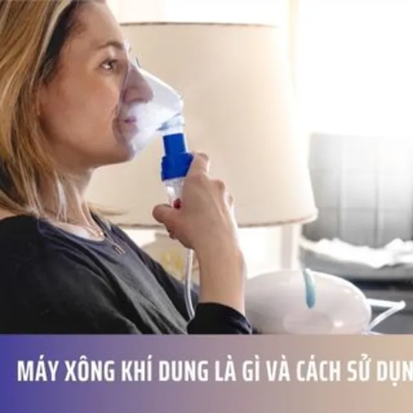 Máy Xông Khí Dung Là Gì và Cách Sử Dụng