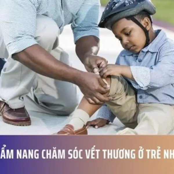 Cẩm nang chăm sóc vết thương ở trẻ nhỏ