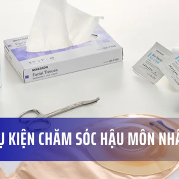 Các phụ kiện chăm sóc hậu môn nhân tạo cần thiết: Hướng dẫn lựa chọn