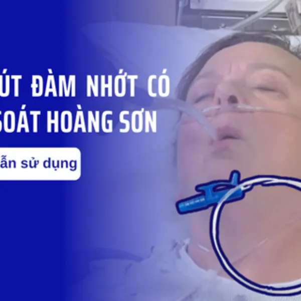 Hướng dẫn sử dụng dây hút đàm nhớt có kiểm soát Hoàng Sơn