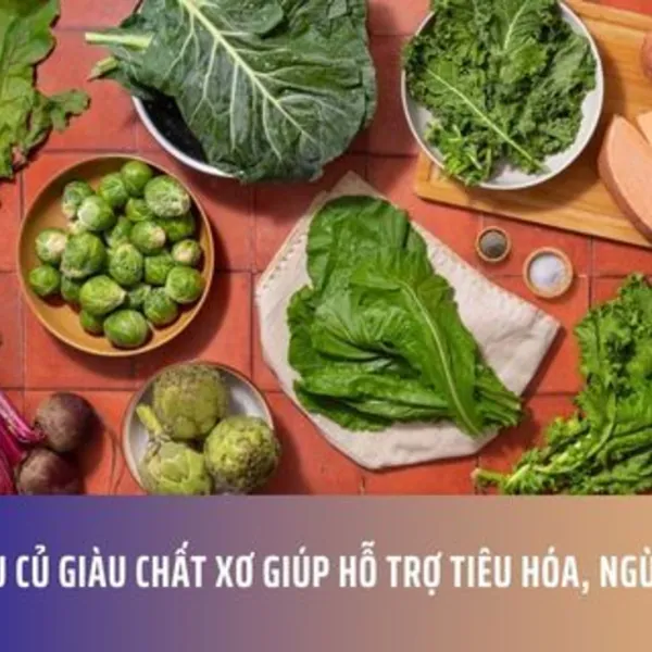 5 Loại Rau Củ Giàu Chất Xơ Giúp Hỗ Trợ Tiêu Hóa, Ngừa Táo Bón