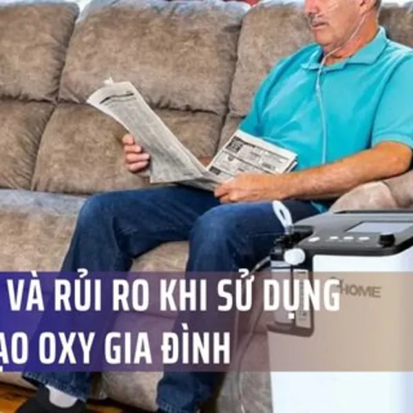 Lợi ích và rủi ro khi sử dụng máy tạo oxy gia đình
