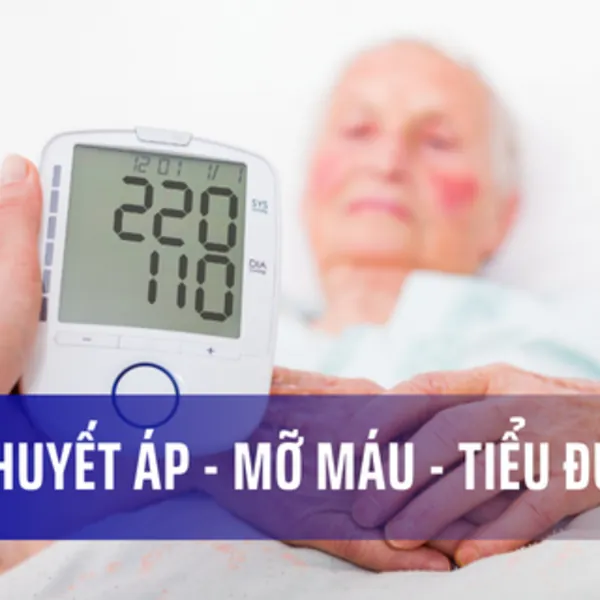BỆNH HUYẾT ÁP - MỠ MÁU - TIỂU ĐƯỜNG