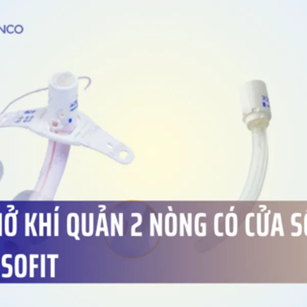 Ống mở khí quản 2 nòng có cửa sổ Mera Sofit: Giải pháp tối ưu khi mở khí quản tại nhà lâu ngày
