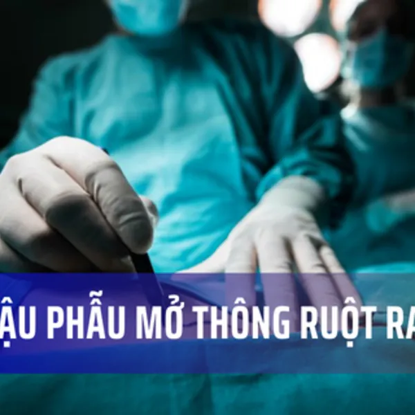 Hậu phẫu mở thông ruột ra da: Giải đáp thắc mắc