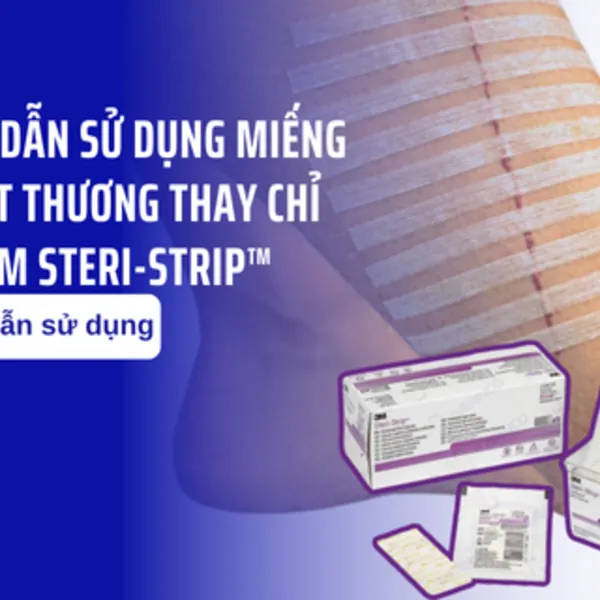 Hướng dẫn sử dụng miếng dán vết thương thay chỉ khâu 3M STERI-STRIP™