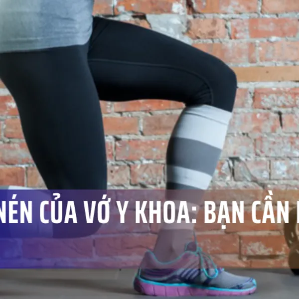 Cấp Độ Nén của Vớ Y Khoa: Bạn Cần Loại Nào?